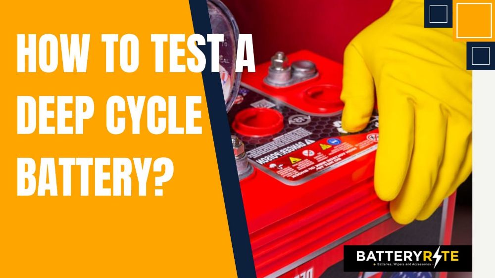 How To Test A Deep Cycle Battery? Learn Step-by-Step Procedure